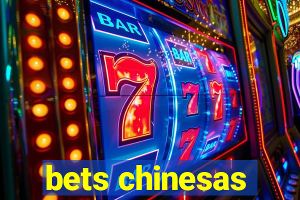 bets chinesas